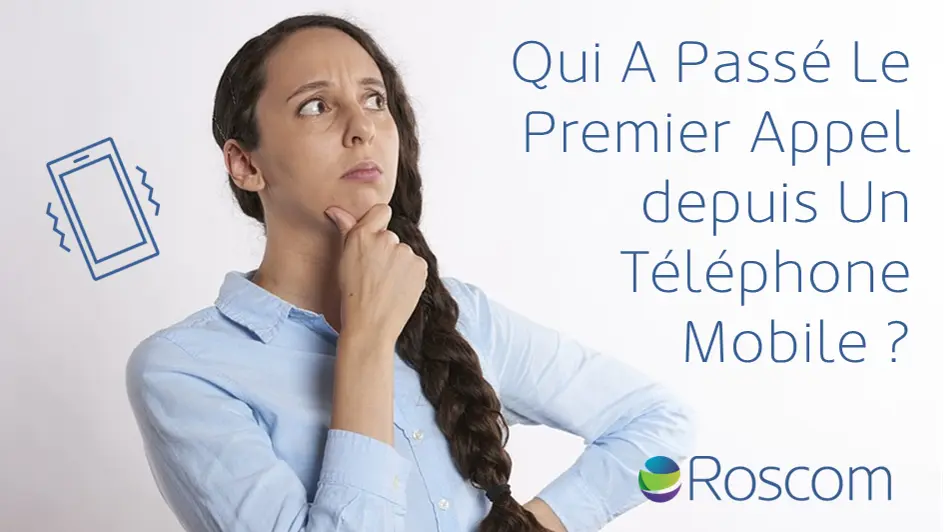 Qui A Passé Le Premier Appel depuis Un Téléphone Mobile?