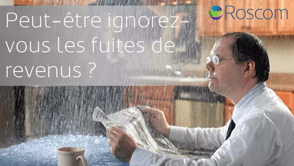 Peut-être ignorez-vous les fuites de revenus ?